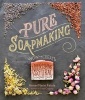 Pure Soapmaking (Spiral bound) - Anne Marie Faiola Photo