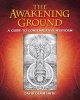 The Awakening Ground - A Guide to Contemplative Mysticism (Hardcover) - David Chaim Smith Photo