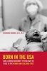 Born in the USA - How a Broken Maternity System Must be Fixed to Put Women and Children First (Paperback) - Marsden Wagner Photo