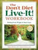 The Don't Diet, Live-It! Workbook - Healing Food, Weight and Body Issues (Paperback) - Andrea Wachter Photo