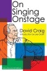  - On Singing Onstage (Paperback, 2nd Revised edition) - David Craig Photo