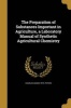 The Preparation of Substances Important in Agriculture, a Laboratory Manual of Synthetic Agricultural Chemistry (Paperback) - Charles Adams 1875 Peters Photo