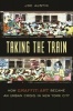 Taking the Train - How Graffiti Art Became an Urban Crisis in New York City (Paperback) - Joe Austin Photo