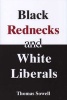 Black Rednecks and White Liberals (Paperback, New Ed) - T Sowell Photo