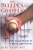 The Bullpen Gospels - Major League Dreams of a Minor League Veteran (Paperback) - Dirk Hayhurst Photo