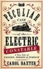 The Peculiar Case of the Electric Constable - A True Tale of Passion, Poison and Pursuit (Paperback) - Carol Baxter Photo