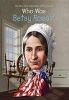 Who Was Betsy Ross? (Paperback) - James Buckley Photo