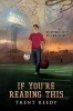 If You're Reading This (Paperback) - Trent Reedy Photo