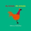 My Animals - Mis Animales (English, Spanish, Hardcover) - Rebecca Emberley Photo