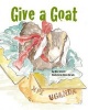 Give a Goat (Paperback) - Jan West Schrock Photo