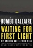 Waiting for First Light - My Ongoing Battle with Ptsd (Hardcover) - Romeo Dallaire Photo