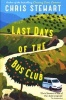 Last Days of the Bus Club - The Fourth Book in the Driving Over Lemons Trilogy (Paperback, Main) - Chris Stewart Photo