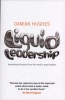 Liquid Leadership - Inspirational Lessons from the World's Great Leaders (Paperback) - Damian Hughes Photo