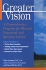 Greater Vision - A Comprehensive Program for Physical, Emotional and Spiritual Clarity (Paperback) - Marc Grossman Photo