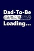 Dad-To-Be Loading Shirt - Future Father Writing Journal Lined, Diary, Notebook for New Daddy (Paperback) - Journals and More Photo