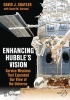 Enhancing Hubble's Vision 2016 - Service Missions That Expanded Our View of the Universe (Paperback) - David J Shayler Photo