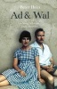 Ad and Wal - Values, Duty, Sacrifice in Apartheid South Africa (Hardcover) - Peter Hain Photo