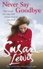 Never Say Goodbye (Paperback) - Susan Lewis Photo