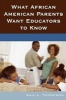 What African American Parents Want Educators to Know (Paperback) - Gail L Thompson Photo