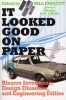 It Looked Good on Paper - Bizarre Inventions, Design Disasters, and Engineering Follies (Paperback) - Bill Fawcett Photo