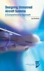 Designing Unmanned Aircraft Systems - A Comprehensive Approach (Hardcover, New) - Jay Gundlach Photo