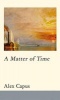 A Matter of Time (Hardcover) - Alex Capus Photo