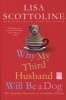 Why My Third Husband Will Be a Dog - The Amazing Adventures of an Ordinary Woman (Paperback) - Lisa Scottoline Photo