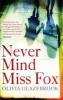 Never Mind Miss Fox (Paperback) - Olivia Glazebrook Photo