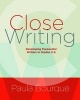 Close Writing - Developing Purposeful Writers in Grades 2-6 (Paperback) - Paula Bourque Photo