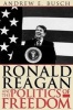 Ronald Reagan and the Politics of Freedom (Paperback) - Andrew E Busch Photo