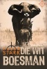 Die Wit Boesman (Afrikaans, Paperback) - Peter Stark Photo