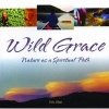 Wild Grace - Nature as a Spiritual Path (Paperback) - Eric Alan Photo