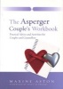 The Asperger Couple's Workbook - Practical Advice and Activities for Couples and Counsellors (Paperback, Workbook) - Maxine C Aston Photo