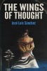 The Wings of Thought (Paperback) - Jose Luis Sanchez Photo