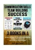 Communication Skills - Team Building: Success: 3 Books in 1: The Best Strategies for Communicating Effectively, Building a Powerful Team & World's Best Success Strategies (Paperback) - Ace McCloud Photo