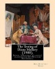 The Testing of Diana Mallory (1908). by - Mrs.Humphry Ward, Illustrated By: W.(William) Hatherell (1855-1928): Novel (Original Classics) .Mrs. Humphry Ward, the Pen Named Used by Mary Augusta Ward, Was a British Novelist Best Known for Lady Rose's Daughte Photo