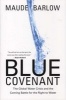 Blue Covenant - The Global Water Crisis and the Coming Battle for the Right to Water (Paperback) - Maude Barlow Photo