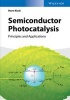 Semiconductor Photocatalysis - Principles and Applications (Hardcover) - Horst Kisch Photo