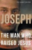 Joseph - The Man Who Raised Jesus (Paperback) - Gary Caster Photo