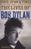 Once Upon a Time - The Lives of Bob Dylan (Paperback) - Ian Bell Photo