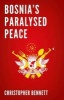 Bosnia's Paralyzed Peace (Paperback) - Christopher Bennett Photo