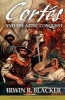 Cortes and the Aztec Conquest (Paperback) - Irwin R Blacker Photo