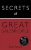 Secrets of Great Salespeople: 50 Ways to Sell Business-to-Business (Paperback) - Jeremy Raymond Photo