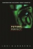 Future Perfect - Confronting Decisions About Genetics (Paperback, New ed) - Lori B Andrews Photo