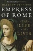 Empress of Rome - The Life of Livia (Paperback) - Matthew Dennison Photo