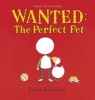 Wanted: The Perfect Pet (Paperback) - Fiona Roberton Photo