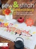 Sew and Stitch Embroidery - 20+ Simple Sewing Projects with 30+ Fresh Embroidery Designs (Paperback) - Alyssa Thomas Photo