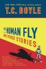 The Human Fly and Other Stories (Paperback) - TC Boyle Photo