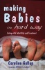 Making Babies the Hard Way - Living with Infertility and Treatment (Paperback) - Caroline Gallup Photo