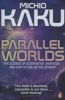 Parallel Worlds - The Science of Alternative Universes and Our Future in the Cosmos (Paperback) - Michio Kaku Photo